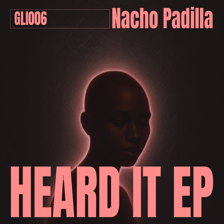 NACHO PADILLA EP HEARD IT